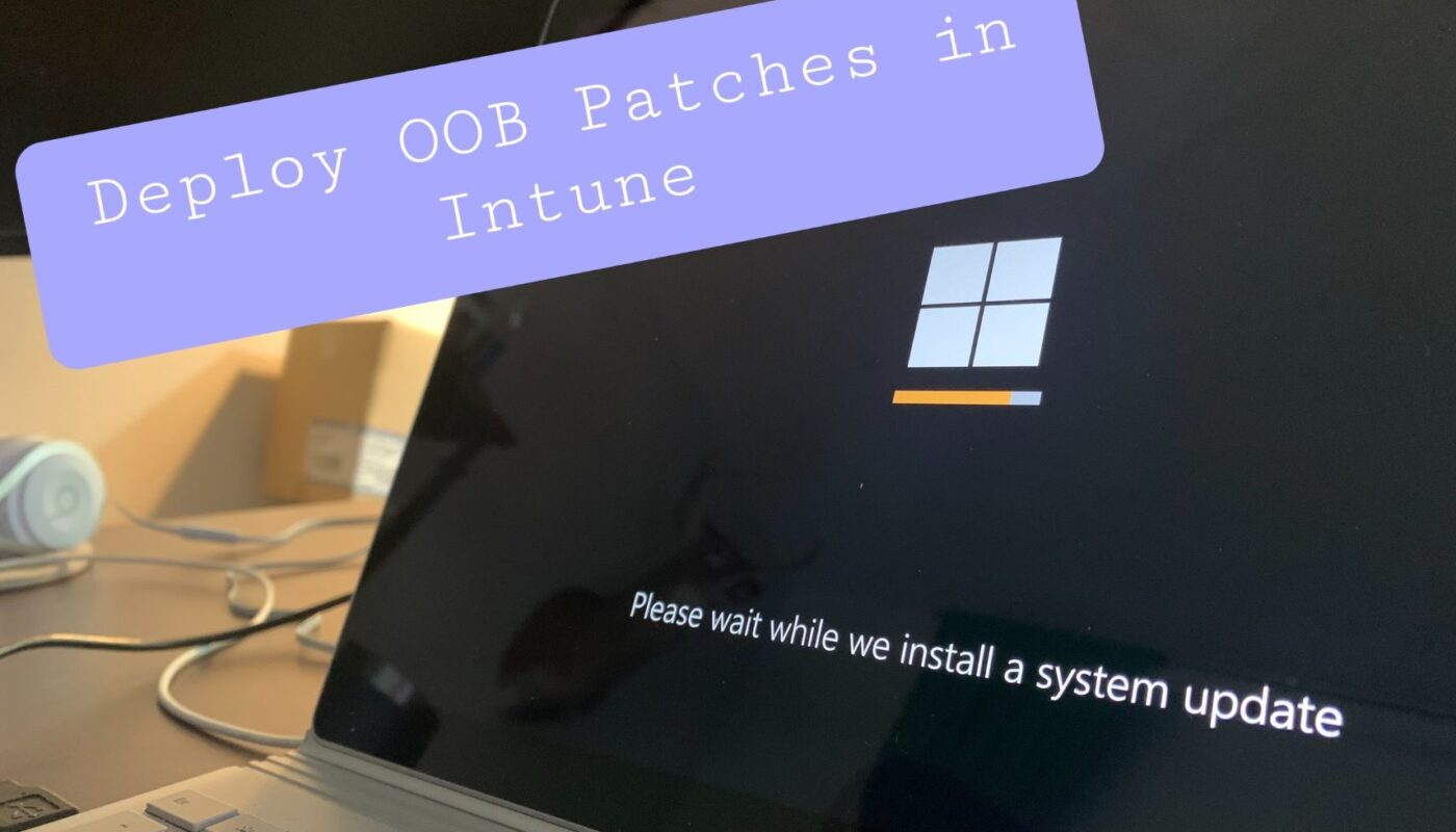 Deploy Out of band patches with intune