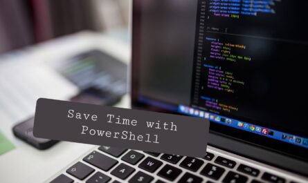 Save Time with PowerShell